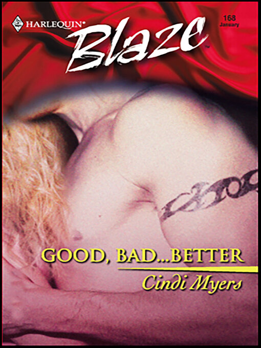 Title details for Good, Bad . . . Better by Cindi Myers - Available